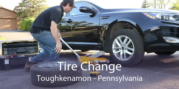 Tire Change Toughkenamon - Pennsylvania