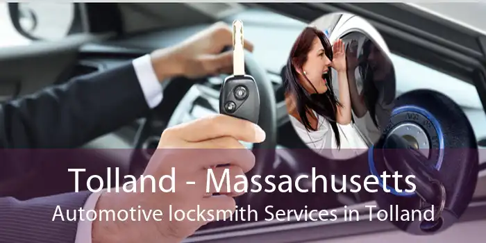 Tolland - Massachusetts Automotive locksmith Services in Tolland