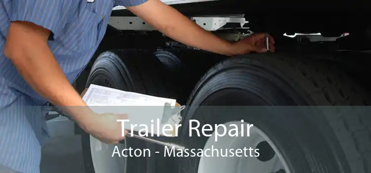 Trailer Repair Acton - Massachusetts