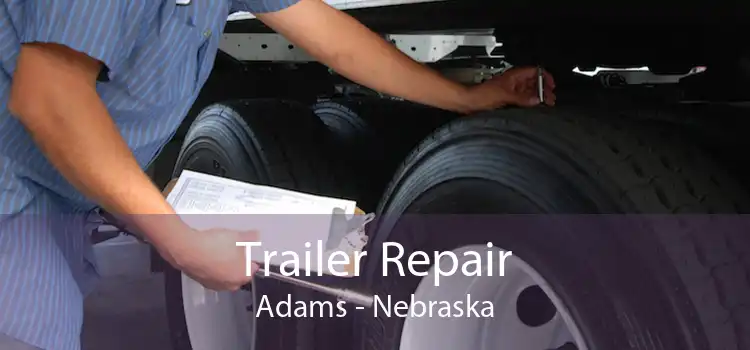 Trailer Repair Adams - Nebraska