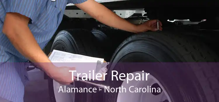 Trailer Repair Alamance - North Carolina