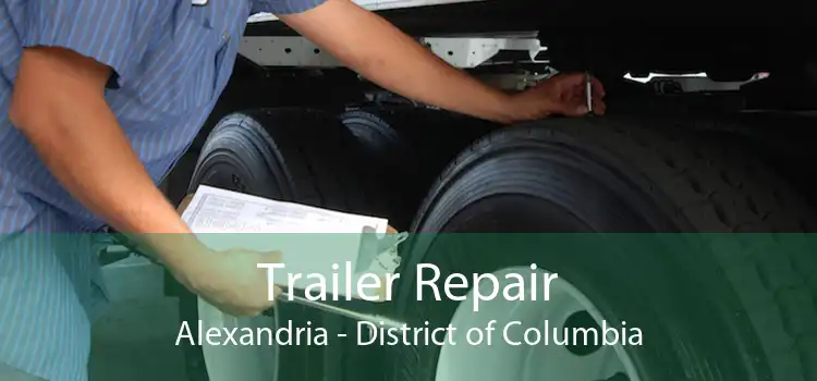 Trailer Repair Alexandria - District of Columbia