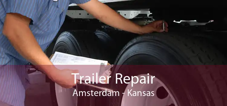 Trailer Repair Amsterdam - Kansas