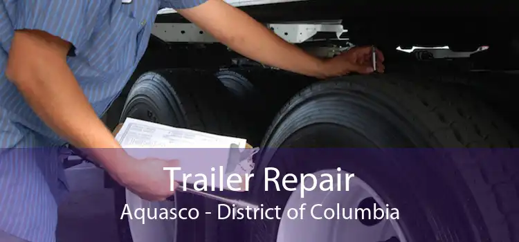 Trailer Repair Aquasco - District of Columbia