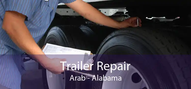 Trailer Repair Arab - Alabama