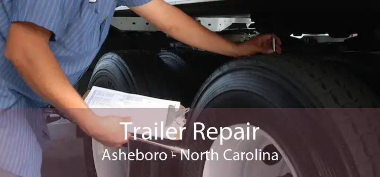 Trailer Repair Asheboro - North Carolina