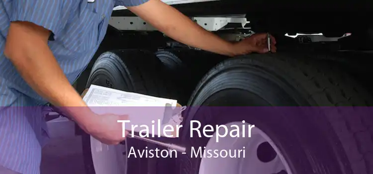 Trailer Repair Aviston - Missouri