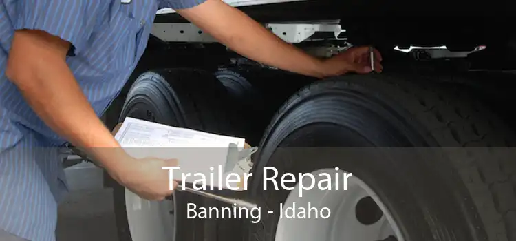 Trailer Repair Banning - Idaho