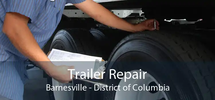 Trailer Repair Barnesville - District of Columbia