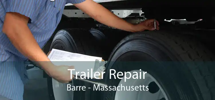 Trailer Repair Barre - Massachusetts