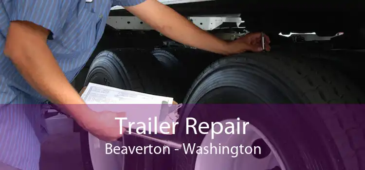 Trailer Repair Beaverton - Washington