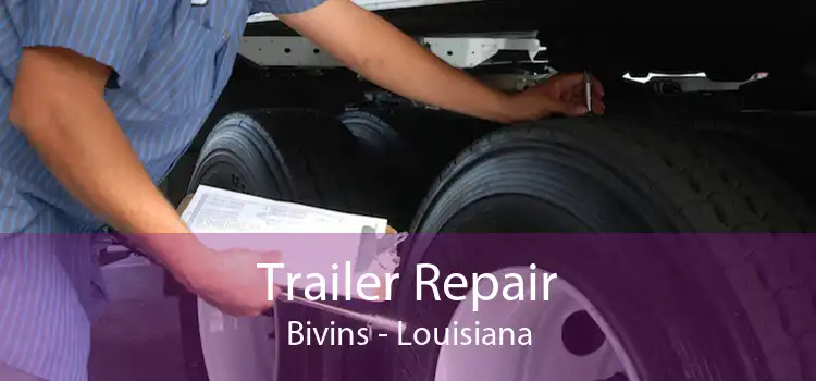 Trailer Repair Bivins - Louisiana