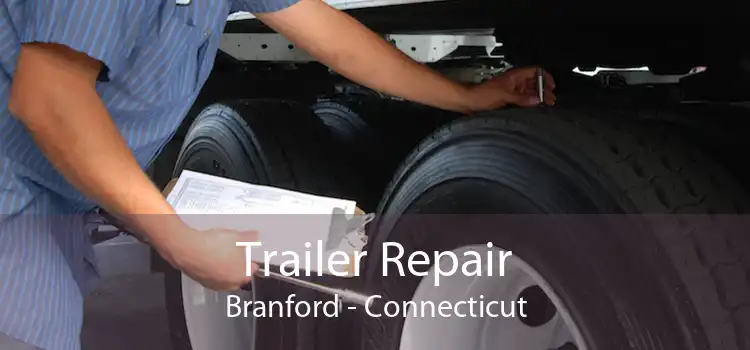 Trailer Repair Branford - Connecticut