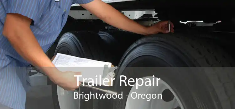 Trailer Repair Brightwood - Oregon