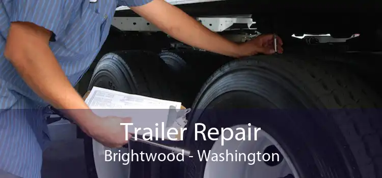 Trailer Repair Brightwood - Washington