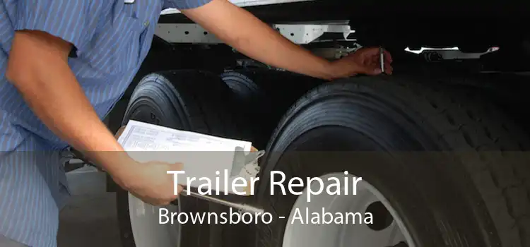 Trailer Repair Brownsboro - Alabama