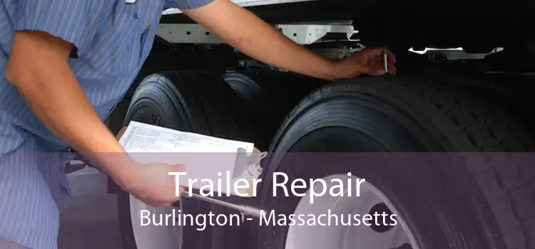 Trailer Repair Burlington - Massachusetts