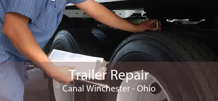 Trailer Repair Canal Winchester - Ohio