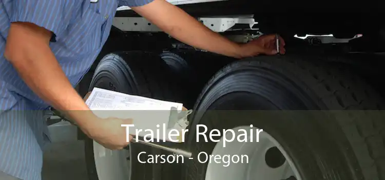 Trailer Repair Carson - Oregon
