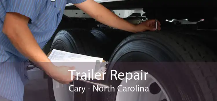 Trailer Repair Cary - North Carolina