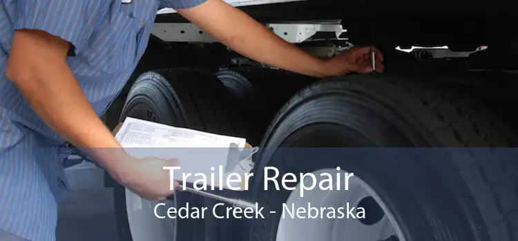 Trailer Repair Cedar Creek - Nebraska
