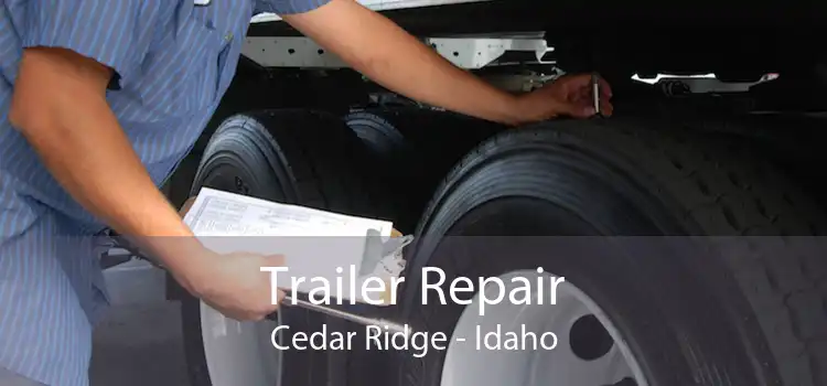Trailer Repair Cedar Ridge - Idaho