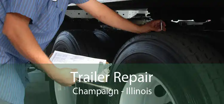 Trailer Repair Champaign - Illinois