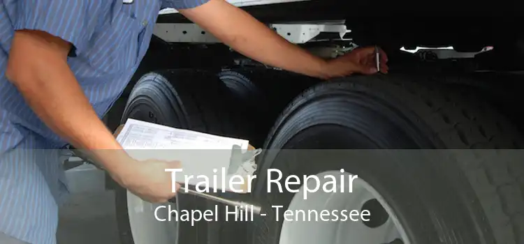Trailer Repair Chapel Hill - Tennessee
