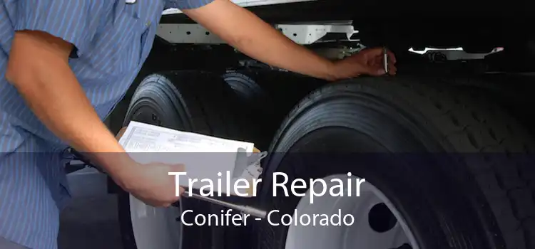 Trailer Repair Conifer - Colorado