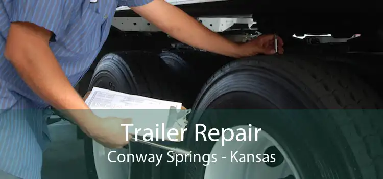 Trailer Repair Conway Springs - Kansas