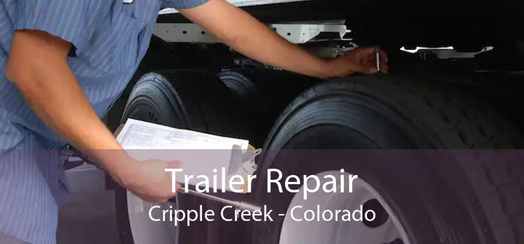 Trailer Repair Cripple Creek - Colorado