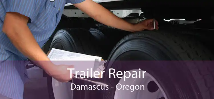 Trailer Repair Damascus - Oregon