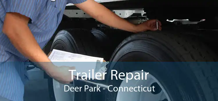 Trailer Repair Deer Park - Connecticut