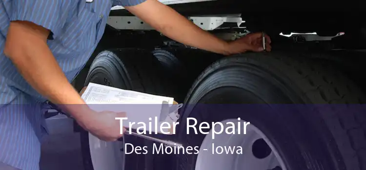 Trailer Repair Des Moines - Iowa