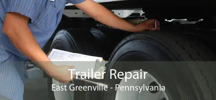 Trailer Repair East Greenville - Pennsylvania