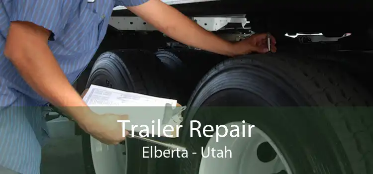 Trailer Repair Elberta - Utah