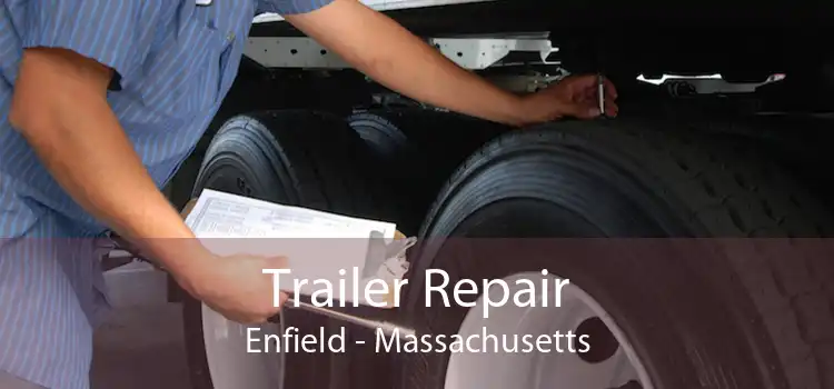 Trailer Repair Enfield - Massachusetts