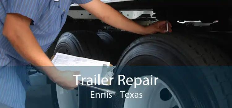 Trailer Repair Ennis - Texas