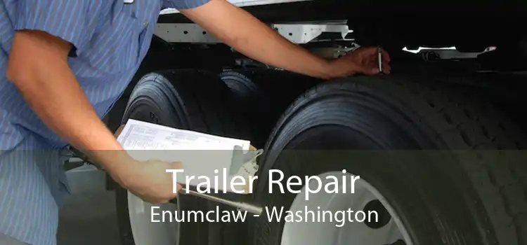 Trailer Repair Enumclaw - Washington