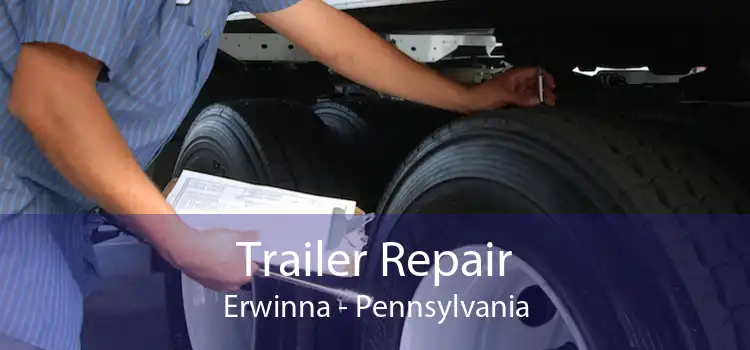 Trailer Repair Erwinna - Pennsylvania