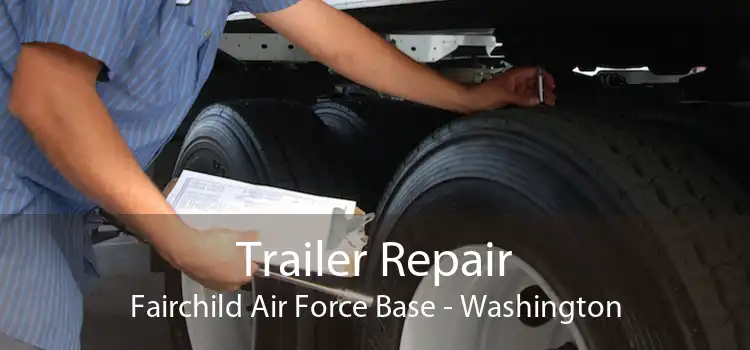 Trailer Repair Fairchild Air Force Base - Washington