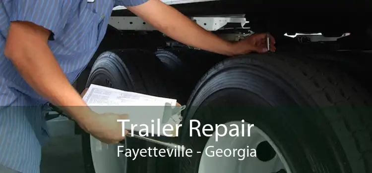 Trailer Repair Fayetteville - Georgia