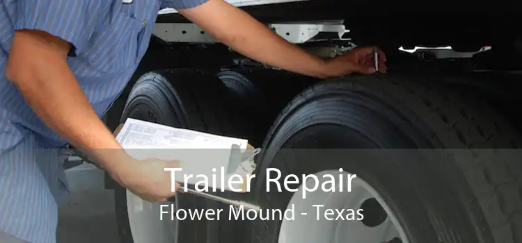 Trailer Repair Flower Mound - Texas