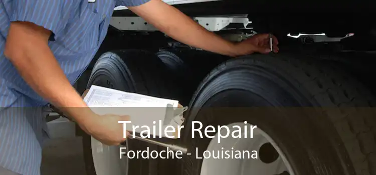 Trailer Repair Fordoche - Louisiana