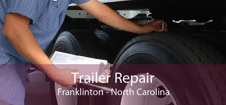 Trailer Repair Franklinton - North Carolina