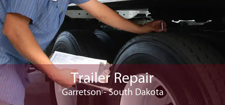 Trailer Repair Garretson - South Dakota