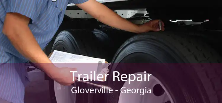 Trailer Repair Gloverville - Georgia