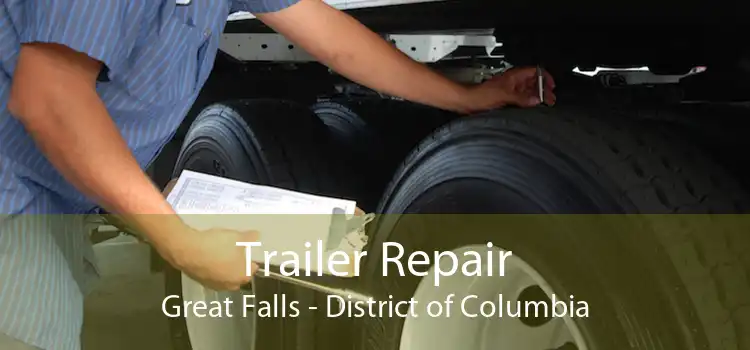 Trailer Repair Great Falls - District of Columbia