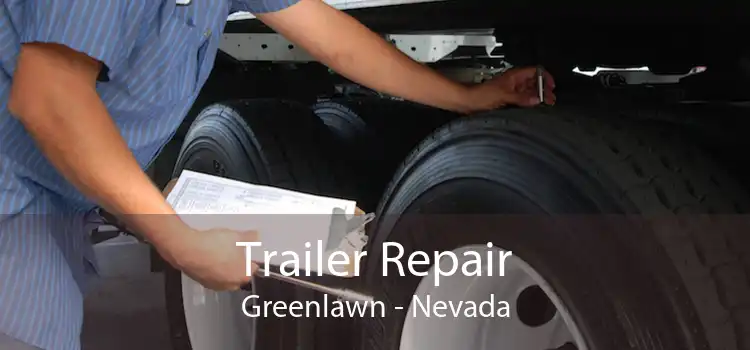 Trailer Repair Greenlawn - Nevada