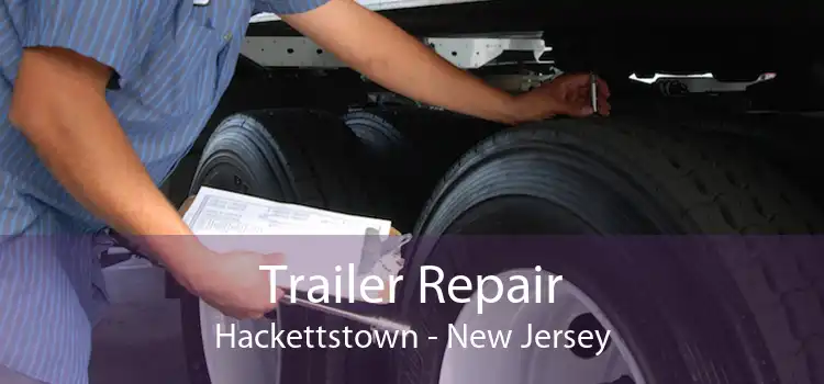 Trailer Repair Hackettstown - New Jersey